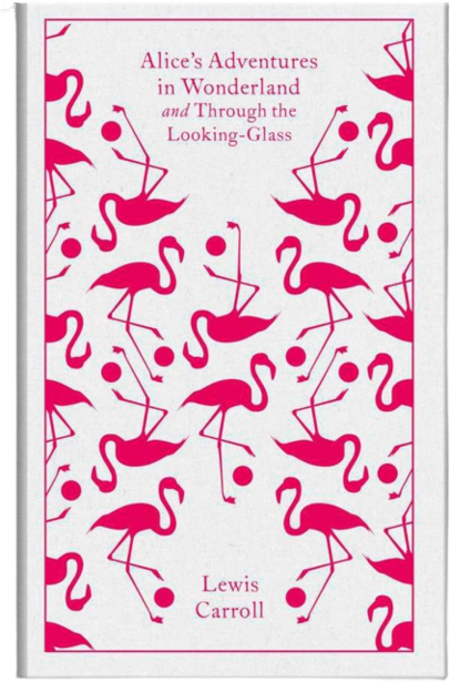 Alice's Adventures in Wonderland and Through the Looking Glass by Lewis Carroll