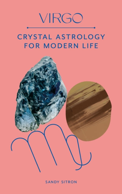 Maagd: Kristalastrologie voor het moderne leven -