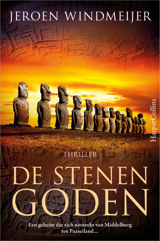 De stenen goden: Een geheim dat zich uitstrekt van Middelburg tot Paaseiland... - Jeroen Windmeijer