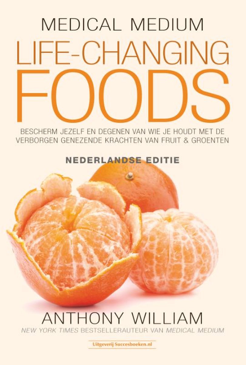 Medical Medium Life Changing Foods (Ned. editie) - Anthony William