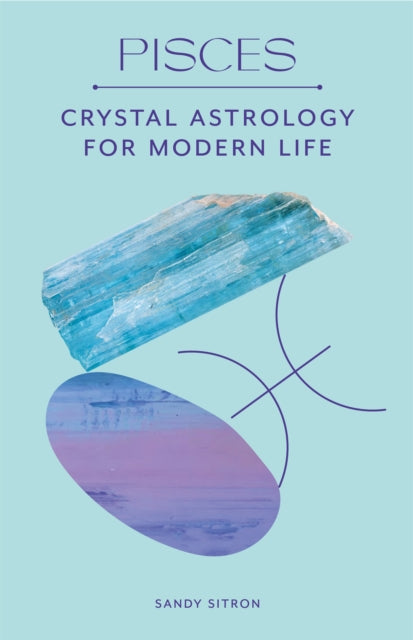 Vissen: Kristalastrologie voor het moderne leven - Sandy Sitron