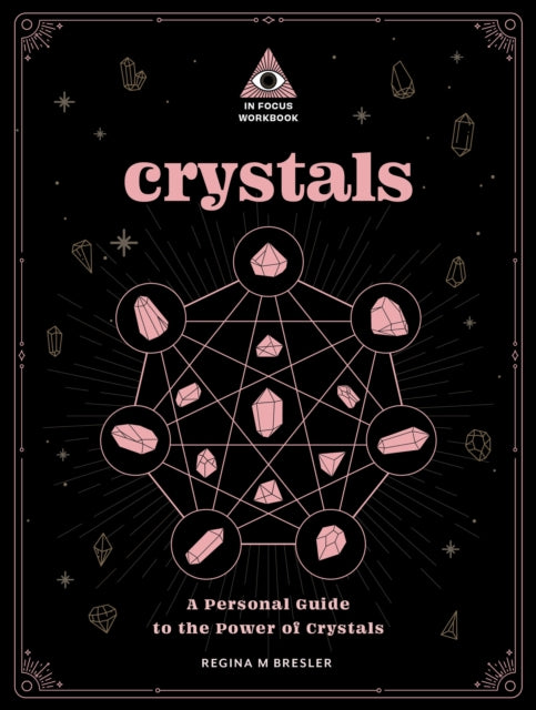 Crystals: An In Focus Workbook - Regina M. Bresler