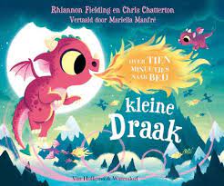 Over tien minuutjes naar bed, kleine draak - Rhiannon Fielding